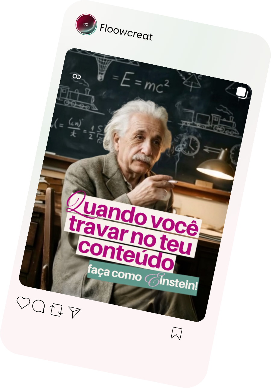 Carrossel da Floow: quando você travar no teu conteúdo, faça como Einstein.